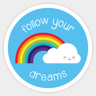 Follow Your Dreams Kawaii Rainbow Sticker